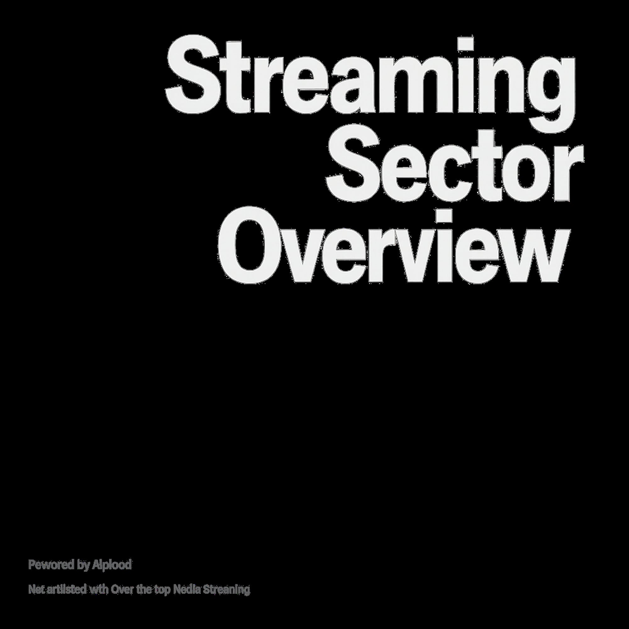 Streaming Sector Overview podcast cover art